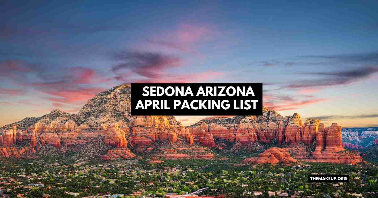 Sedona Arizona April Packing List