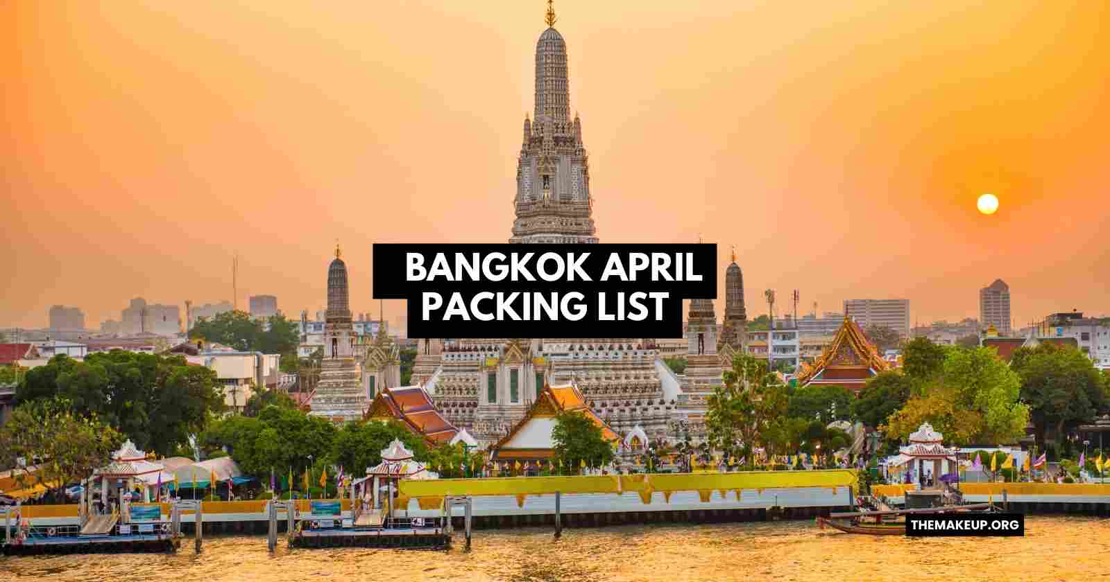 Bangkok April Packing List
