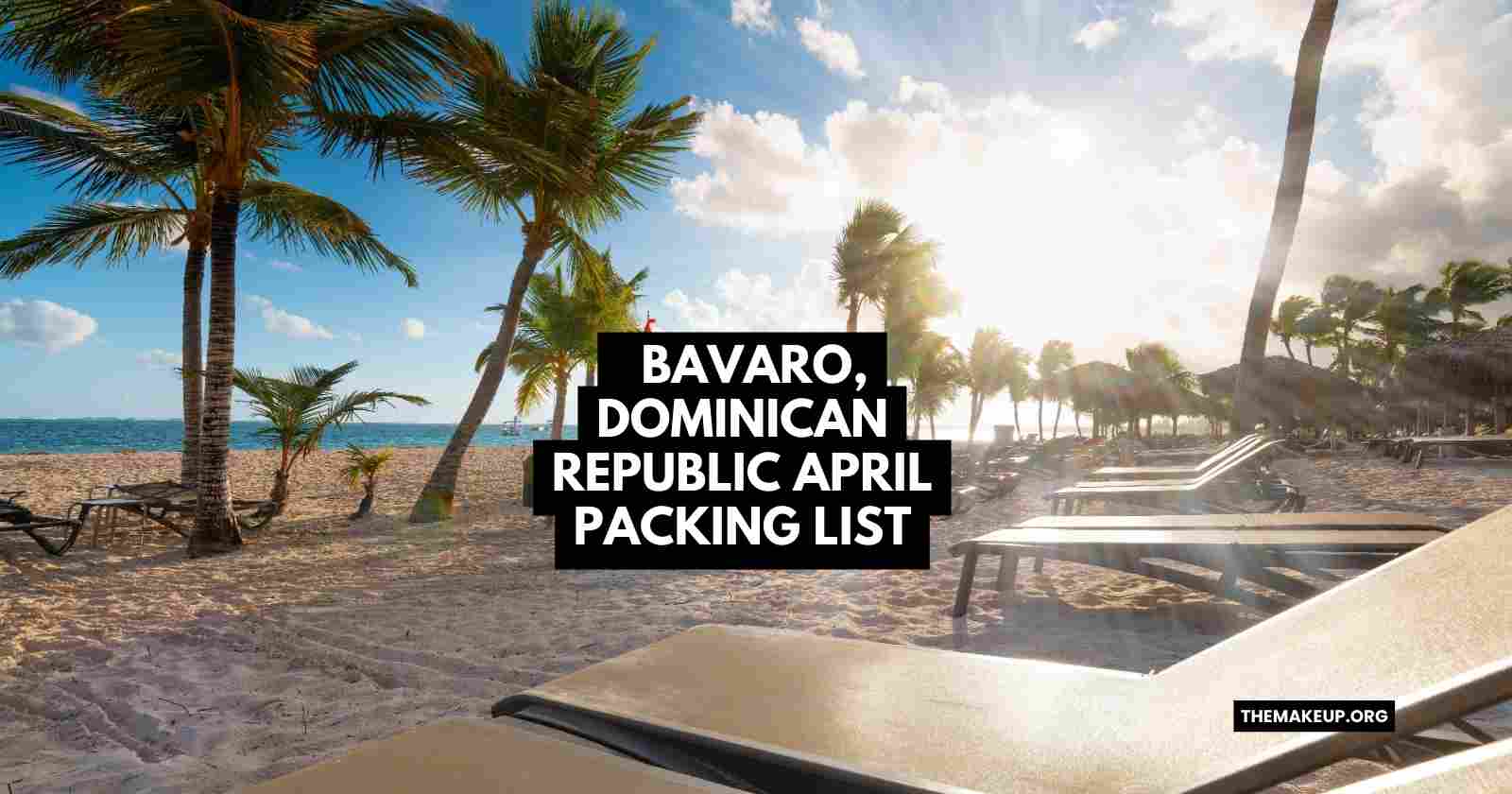 Bavaro Dominican Republic April Packing List
