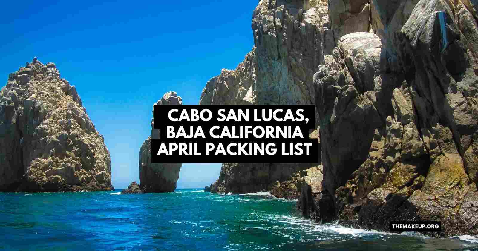Cabo San Lucas, Baja California April Packing List