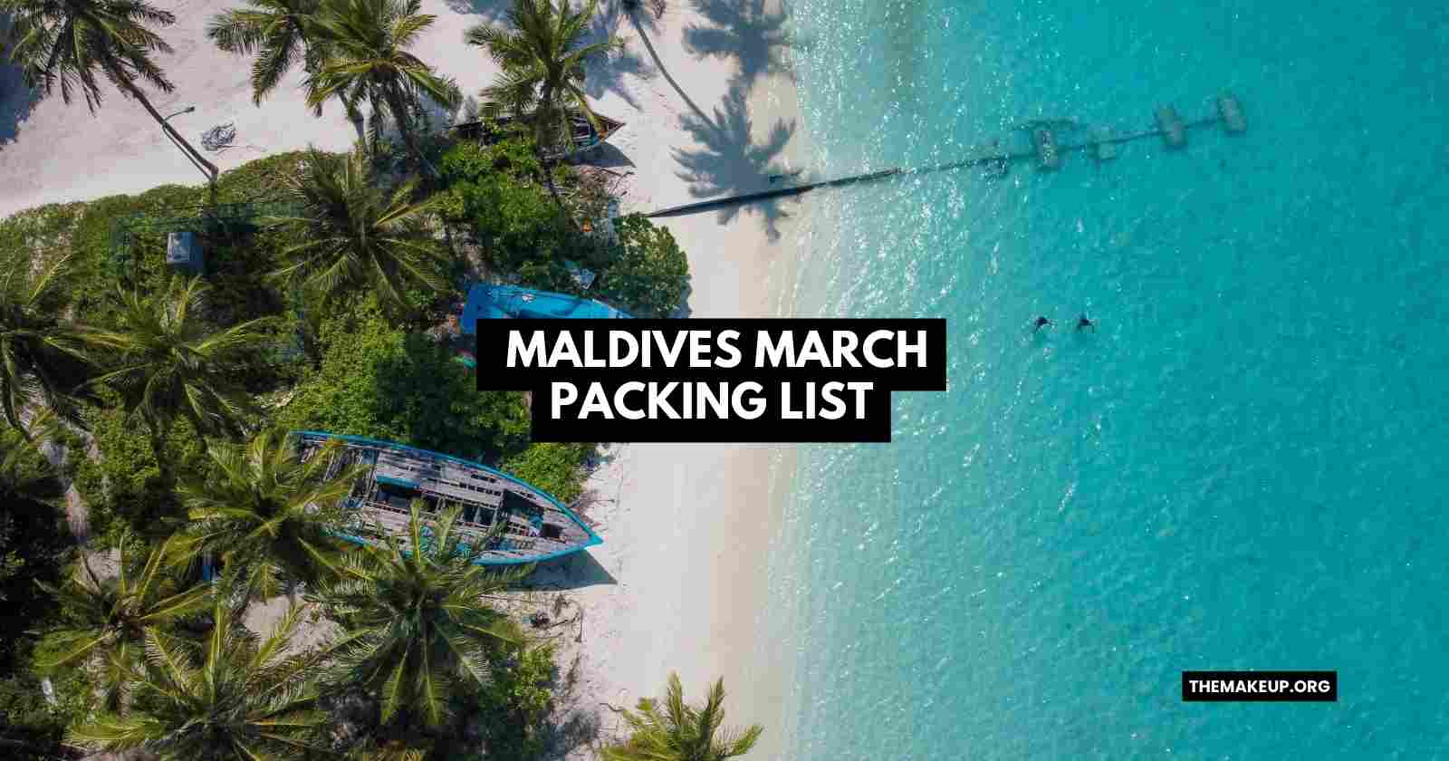 Maldives March Packing List