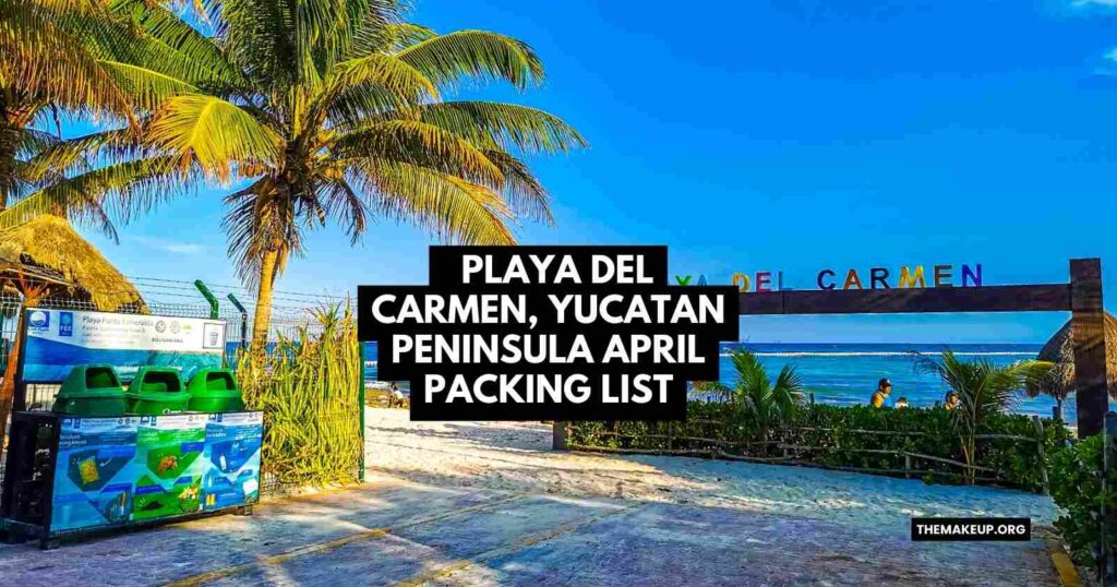 Playa del Carmen Yucatan Peninsula April Packing List feat.jpg