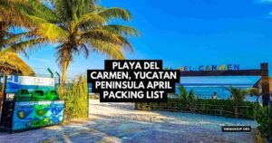 Playa del Carmen Yucatan Peninsula April Packing List feat.jpg