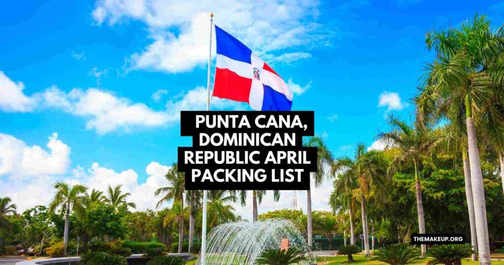 Punta Cana Dominican Republic April Packing List feat.jpg