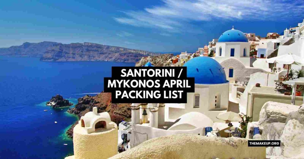 Santorini and Mykonos April Packing List feat.jpg
