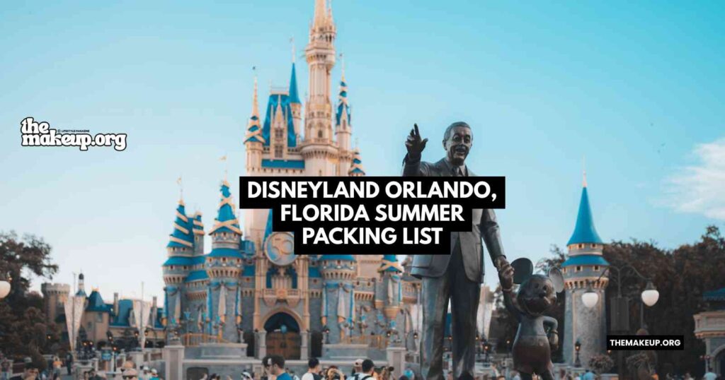 Disneyland Orlando Florida Summer Packing List feat.jpg