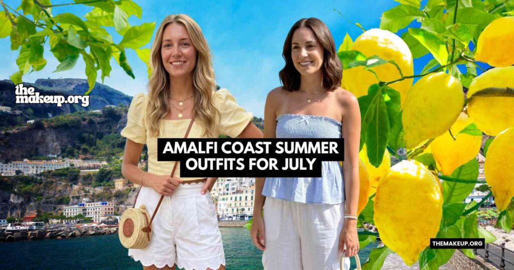 Amalfi Coast Summer Outfits For July Feat