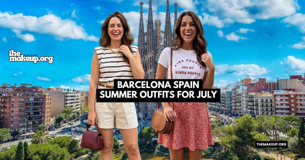 Barcelona Spain Summer Outfits For July Feat