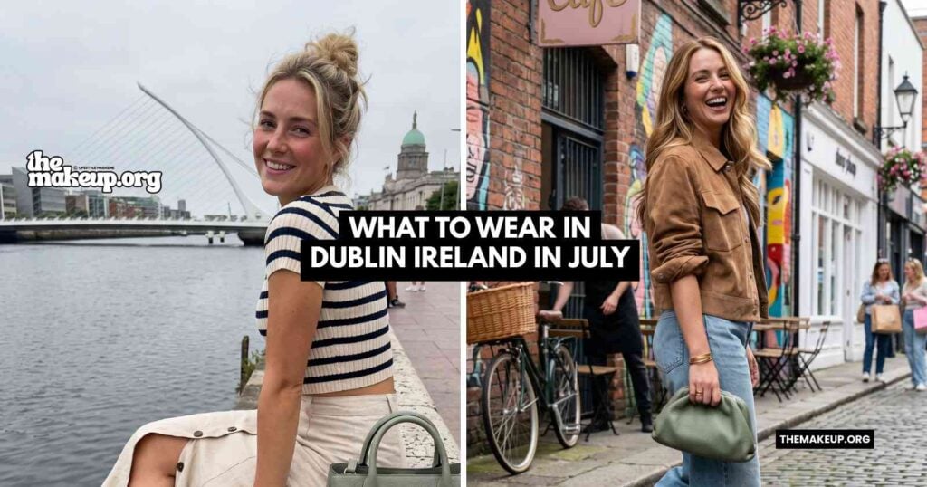 What To Wear In Dublin Ireland In July Feat