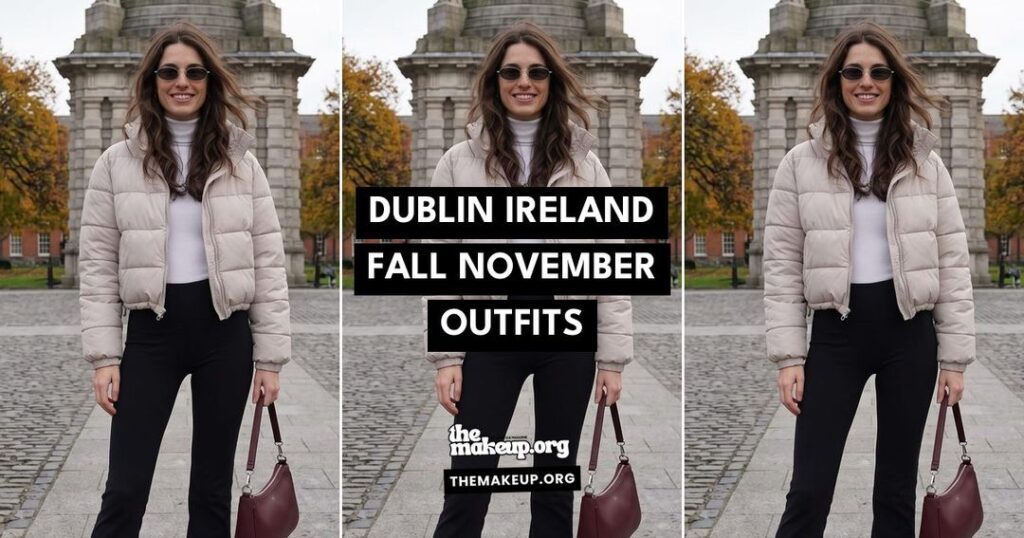 Dublin Ireland Fall November Outfits Feat